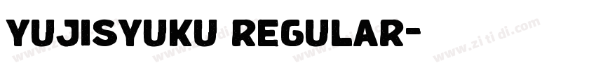 yujisyuku regular字体转换 yujisyuku regular字体转换